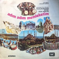 Adım Adım Memleketim (Folklorumuzdan Seçme Oyun Havaları)