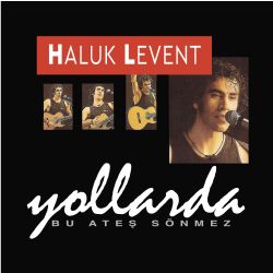 Yollarda - Bu Ateş Sönmez