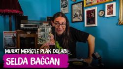 Murat Meriç'le Plak Dolabı - Selda Bağcan Plakları