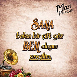 Sana Bakan Bir Çift Göz Ben Olayım Sevgilim Kart