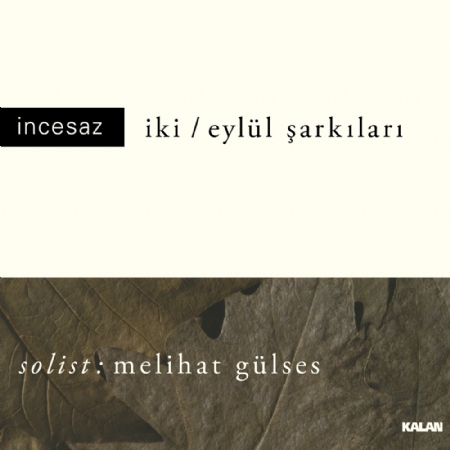  İki / Eylül Şarkıları Solist: Melihat Gülses 