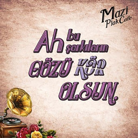 Ah Bu Şarkıların Gözü Kör Olsun Kart