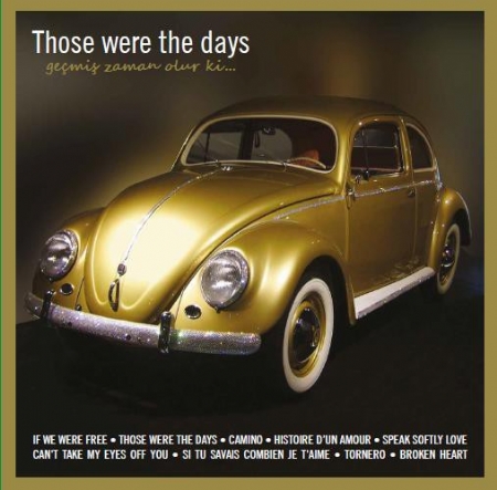 Those Were The Days / Geçmiş Zaman Olur ki