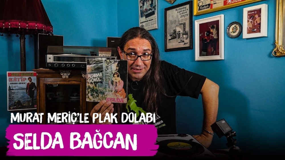 Murat Meriç'le Plak Dolabı - Selda Bağcan Plakları